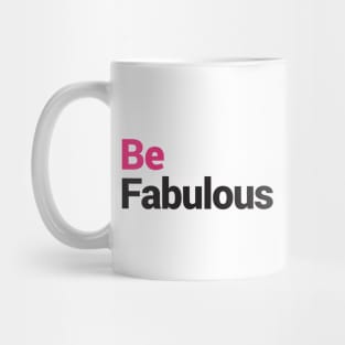 Be Fabulous Mug